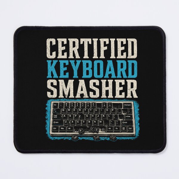 Item preview, Cetrfied Keyboard smasher designed and sold by Konvero.