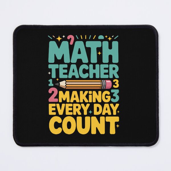 Item preview, MATH TEACHER – MAKING EVERY DAY COUNT designed and sold by jkrphoto.