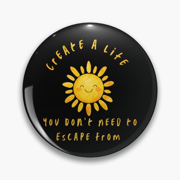 Item preview, Create A Life You Don't Need To Escape From designed and sold by RenetteWickStudio.