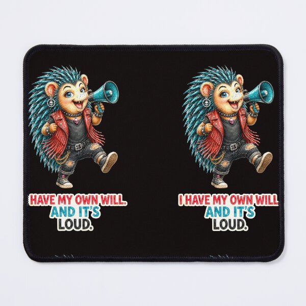 Item preview, I Have My Own Will And It's Loud Hedgehog designed and sold by Hellulandia - no nää ny vaa o tämmöne.