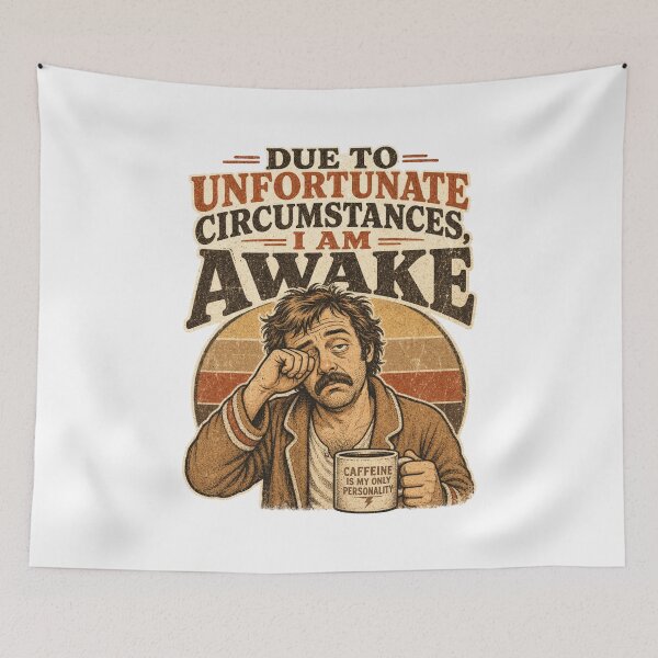 Item preview, Due to Unfortunate Circumstances I Am Awake Funny Vintage Design designed and sold by Art JSMY.