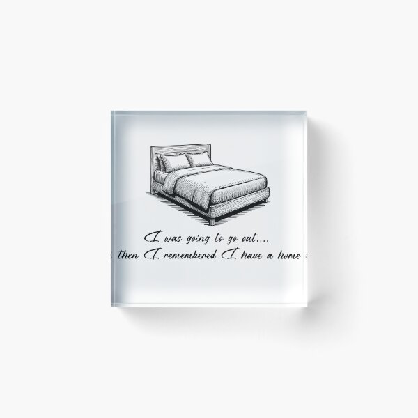 Item preview, I Was Going to Go Out Then I Remembered I Have a Home - Funny Introvert T-Shirt designed and sold by Art JSMY.