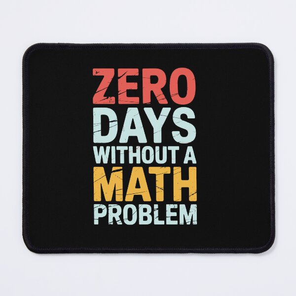 Item preview, ZERO DAYS WITHOUT A MATH PROBLEM designed and sold by jkrphoto.