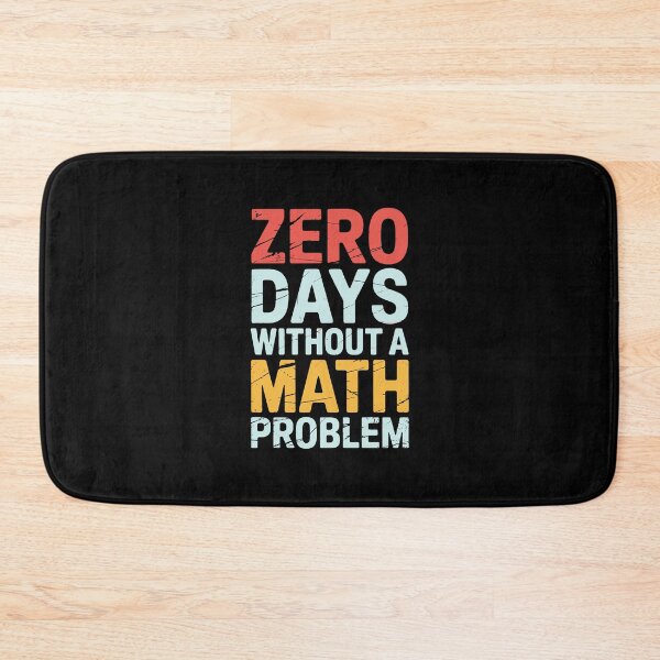 Item preview, ZERO DAYS WITHOUT A MATH PROBLEM designed and sold by jkrphoto.