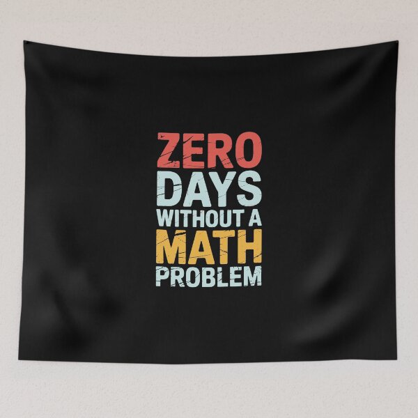 Item preview, ZERO DAYS WITHOUT A MATH PROBLEM designed and sold by jkrphoto.