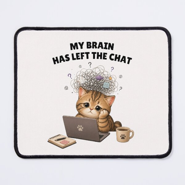 Item preview, My Brain Has Left the Chat designed and sold by Moochie Studios.