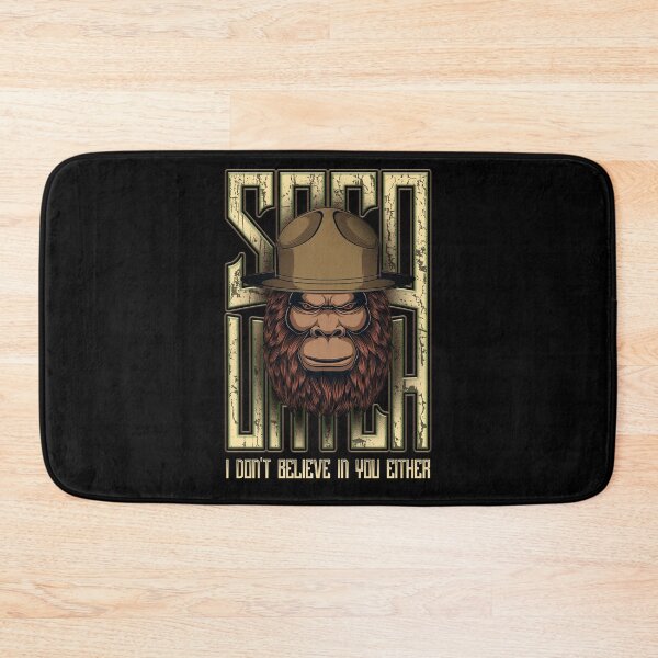 Item preview, I Don't Believe In You Either Bigfoot Sasquatch designed and sold by JRRTs.