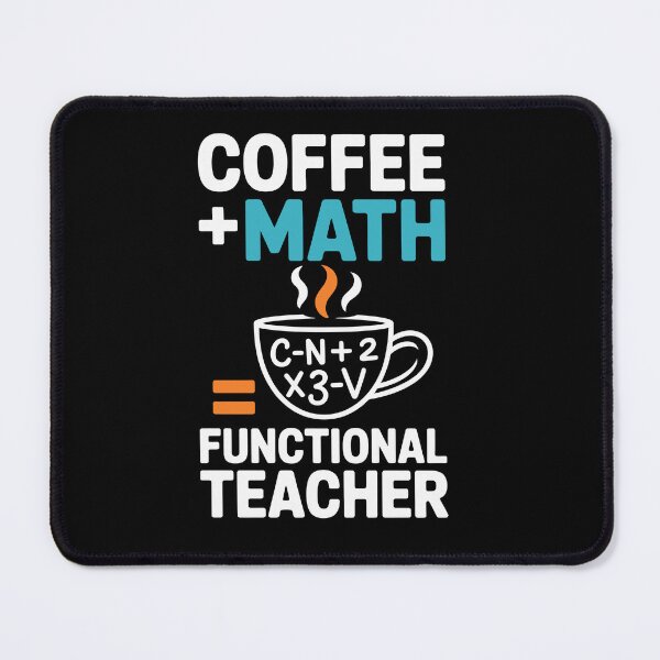 Item preview, COFFEE + MATH = FUNCTIONAL TEACHER designed and sold by jkrphoto.