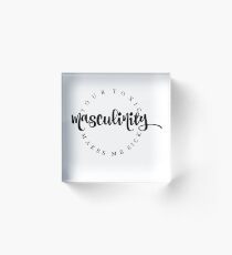 Toxic Masculinity Acrylic Block