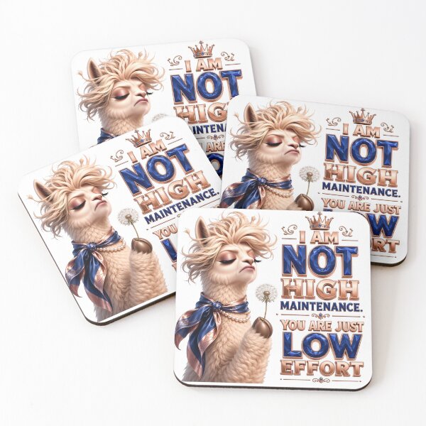 Item preview, I Am Not High Maintenance You Are Just Low Effort designed and sold by Sovereign Supply Co..