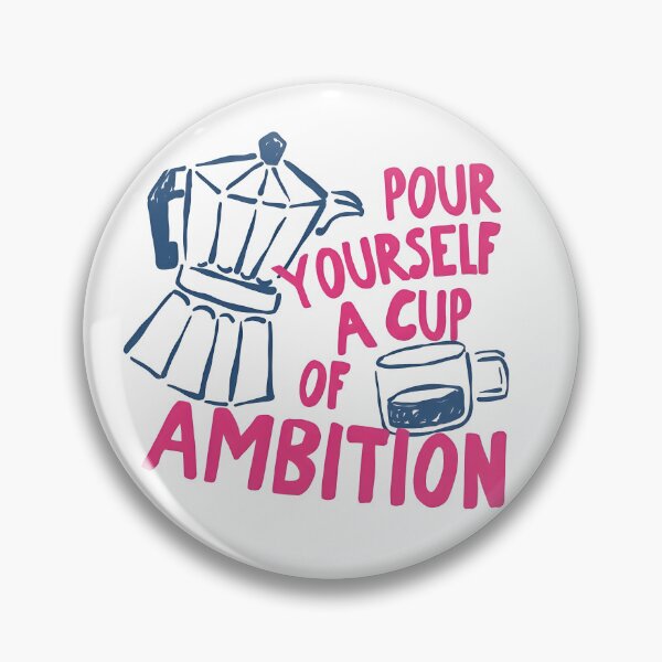 Item preview, Pour Yourself a Cup of Ambition Retro Coffee Lover Graphic designed and sold by ChristiPeta.