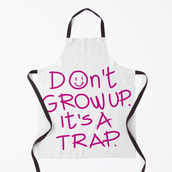 Item preview, Don't grow up it's a trap designed and sold by Tanya Zevallos.