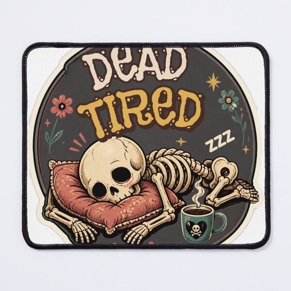 Item preview, Dead Tired Skeleton – Funny Sleep & Dark Humor Quote designed and sold by Rood Art Studio.