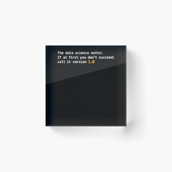 Item preview, Data Science Motto Call It 1.0 designed and sold by elderberry.