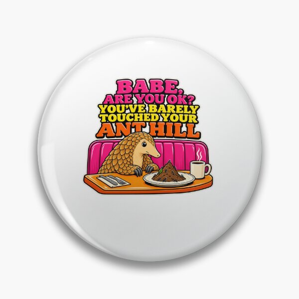 Item preview, Babe Are You OK Pangolin Anthill Humor designed and sold by elderberry.
