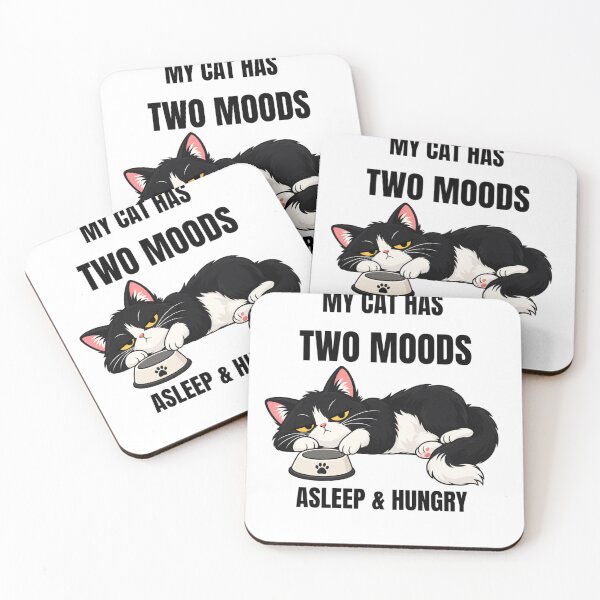 Item preview, My Cat Has Two Moods Asleep & Hungry Funny Cat designed and sold by Savage Cat Quotes.