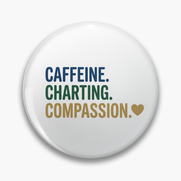 Item preview, Caffeine Charting Compassion - Funny Nurse Life Quote designed and sold by yodaddydesigns.