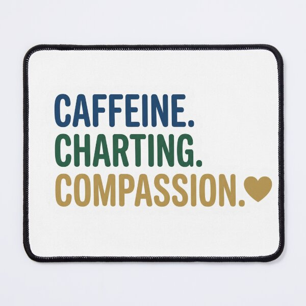 Item preview, Caffeine Charting Compassion - Funny Nurse Life Quote designed and sold by yodaddydesigns.