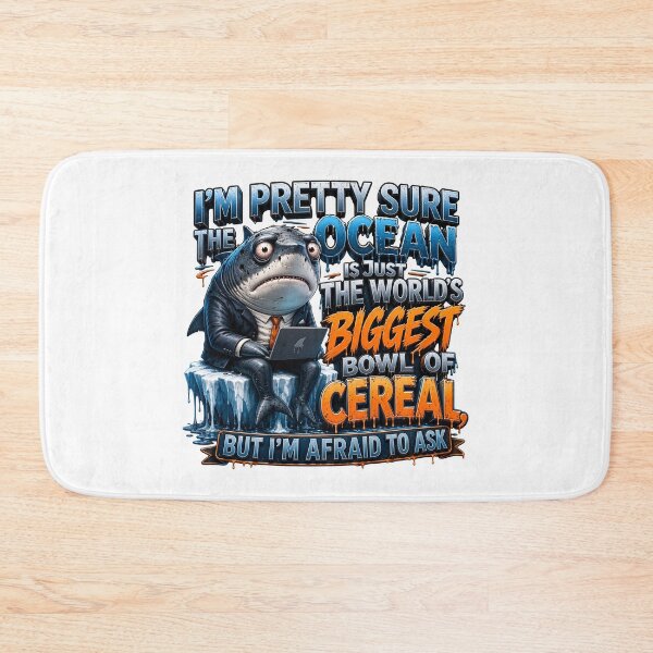 Item preview, Im Pretty Sure The Ocean Is Just The Worlds Biggest Bowl Of Cereal Shark designed and sold by Sovereign Supply Co..