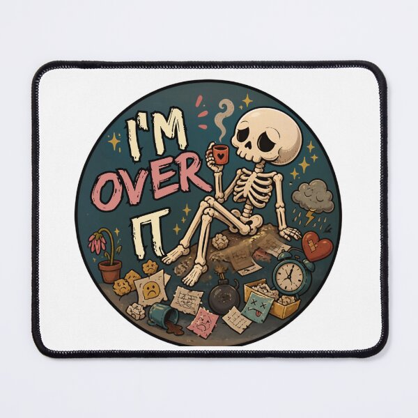 Item preview, I'm Over It – Funny Cute Skeleton Relatable Dark Humor designed and sold by Rood Art Studio.