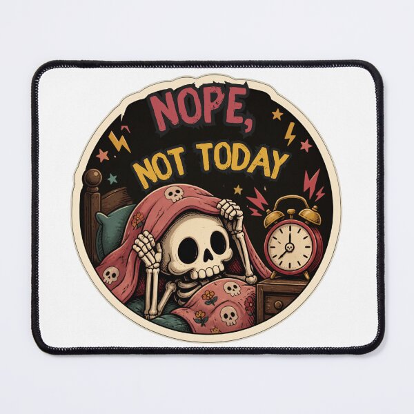 Item preview, Nope, Not Today – Funny Cute Skeleton Relatable Dark Humor designed and sold by Rood Art Studio.