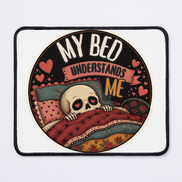 Item preview, My Bed Understands Me – Funny Cute Skeleton Relatable Humor designed and sold by Rood Art Studio.