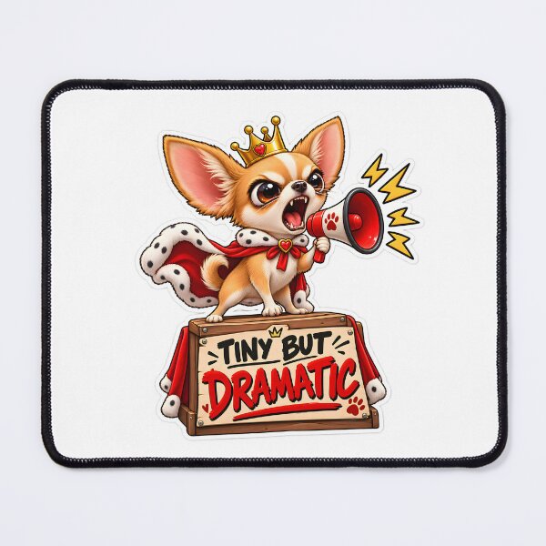 Item preview, Tiny But Dramatic Funny Chihuahua Design designed and sold by WeirdStation.