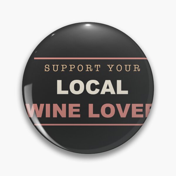 Item preview, Support Your Local Wine Lover - Wine Lover designed and sold by RetroThreadWorks.