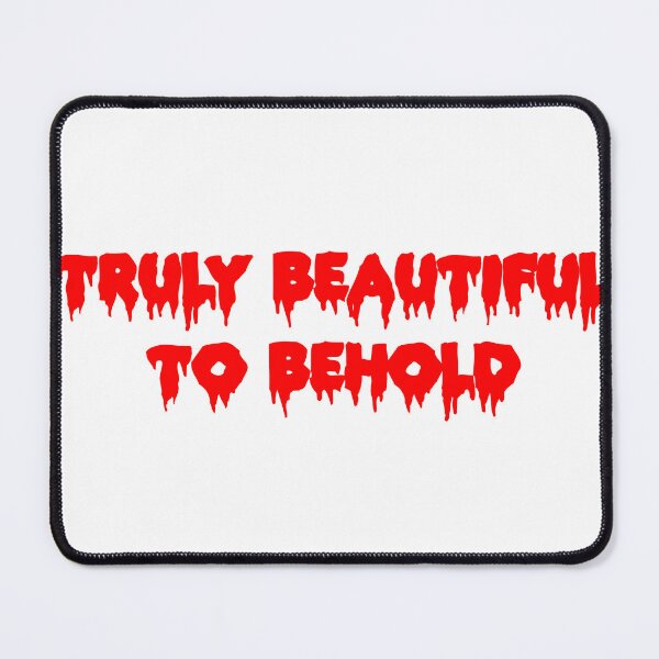 Item preview, Truly Beautiful to Behold designed and sold by joshpincus.