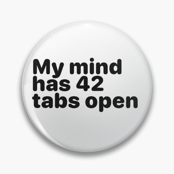 Item preview, My Mind Has 42 Tabs Open Cuter (Neurodivergent Neurospicy and Nerdy) designed and sold by ZodiacGradient.