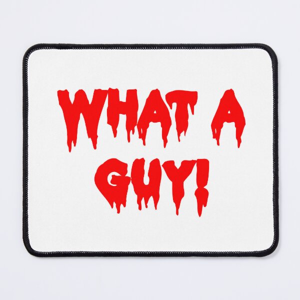 Item preview, What A Guy! designed and sold by joshpincus.
