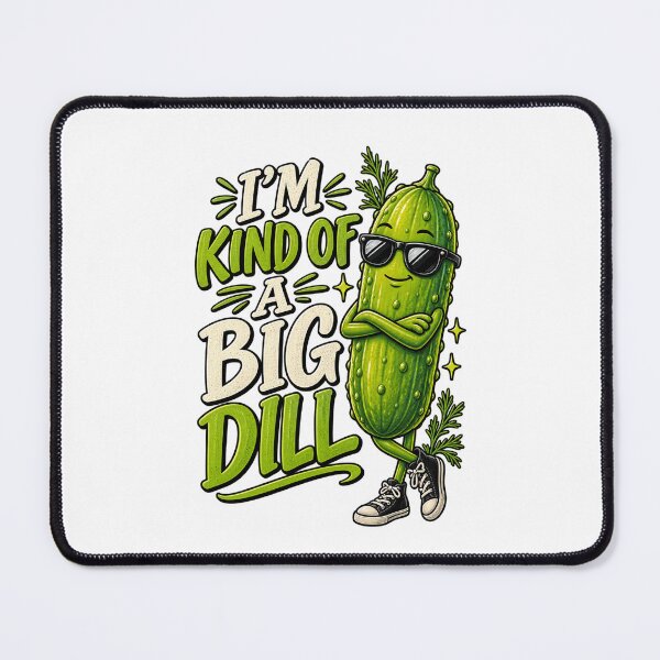 Item preview, I’m Kind of a Big Dill Funny Pickle designed and sold by Kimberly Palmer.