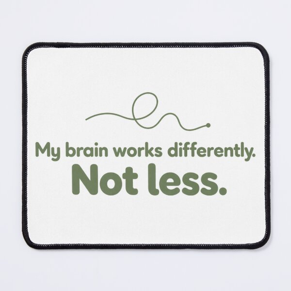 Item preview, ADHD My Brain Works Differently Not Less Neurodivergent Quote designed and sold by NichePrintLab.