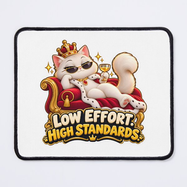Item preview, Low Effort High Standards Funny Cat designed and sold by WeirdStation.