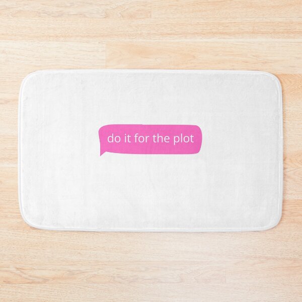 Item preview, Do it for the plot. designed and sold by niiceshop.