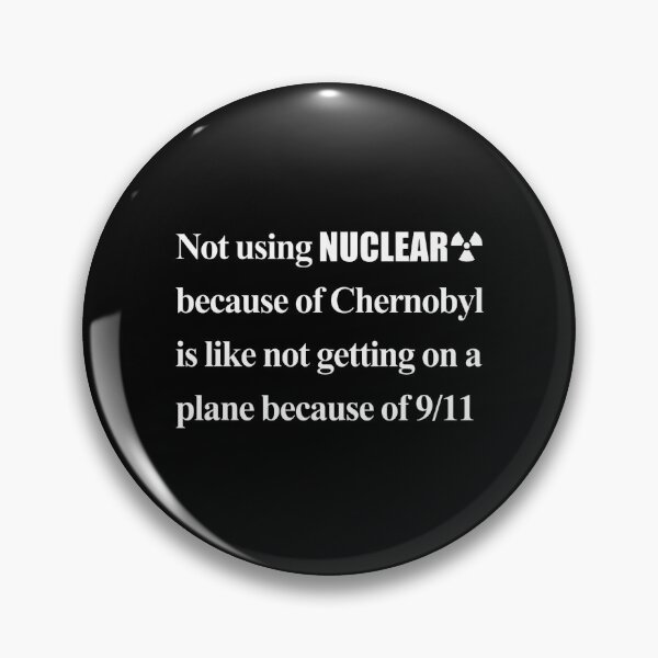 Item preview, Not Using Nuclear Because Of Chernobyl Is Like Not Getting On A Plane Because Of 9 11 designed and sold by aleggsaurus.