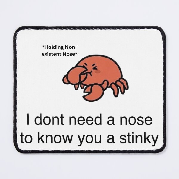 Item preview, Funny Crab You A Stinky Meme (Mr Pinchy) designed and sold by Cozy Moss Studio.