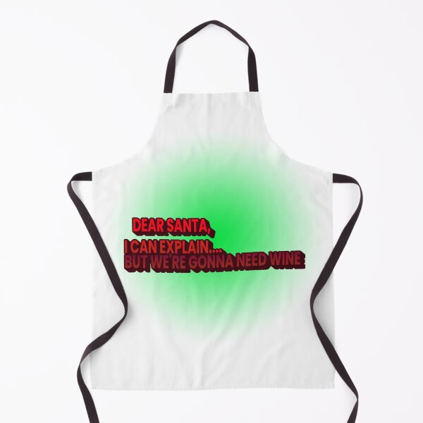 Item preview, Dear Santa, I can explain. But we're gonna need wine designed and sold by CreationsbYKz.