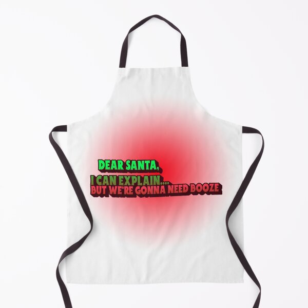 Item preview, Dear Santa, I can explain. But we're gonna need booze designed and sold by CreationsbYKz.