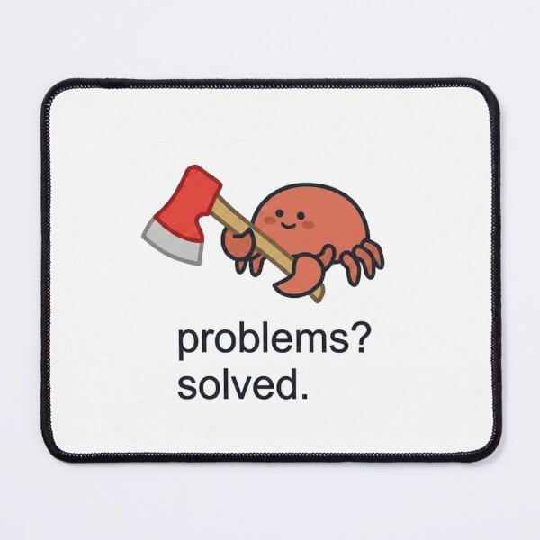 Item preview, Funny Crab With Axe Problems Solved Meme (Mr Pinchy) designed and sold by Cozy Moss Studio.