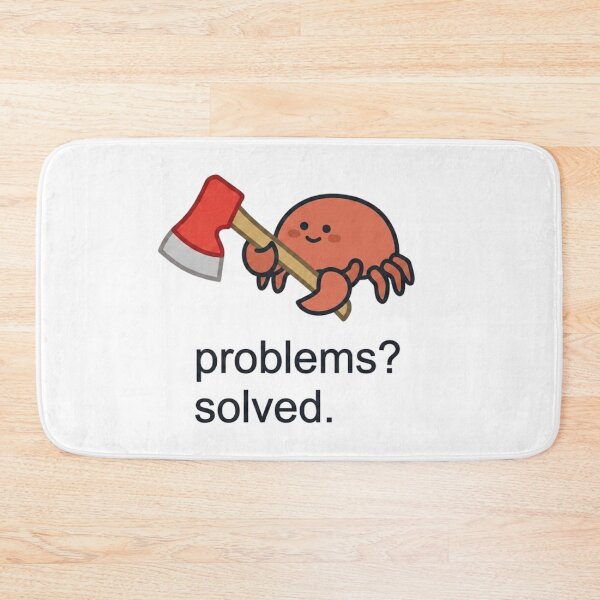 Item preview, Funny Crab With Axe Problems Solved Meme (Mr Pinchy) designed and sold by Cozy Moss Studio.