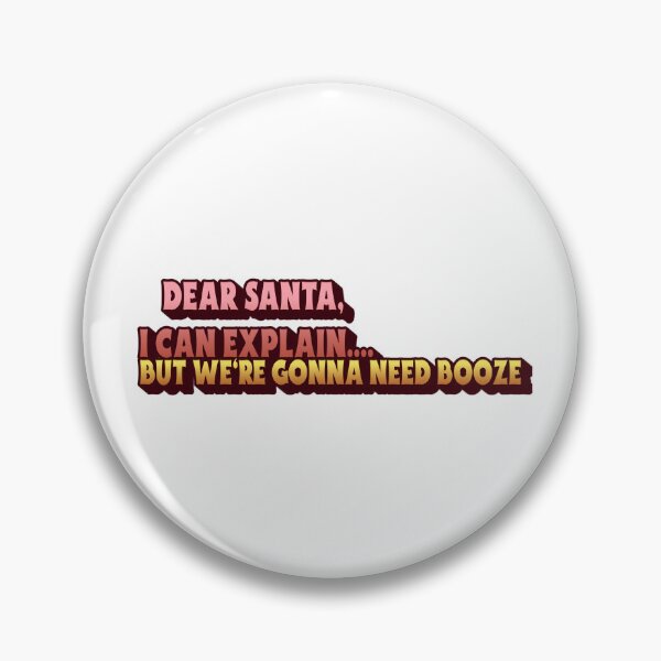 Item preview, Dear Santa, I can explain. But we're gonna need booze designed and sold by CreationsbYKz.