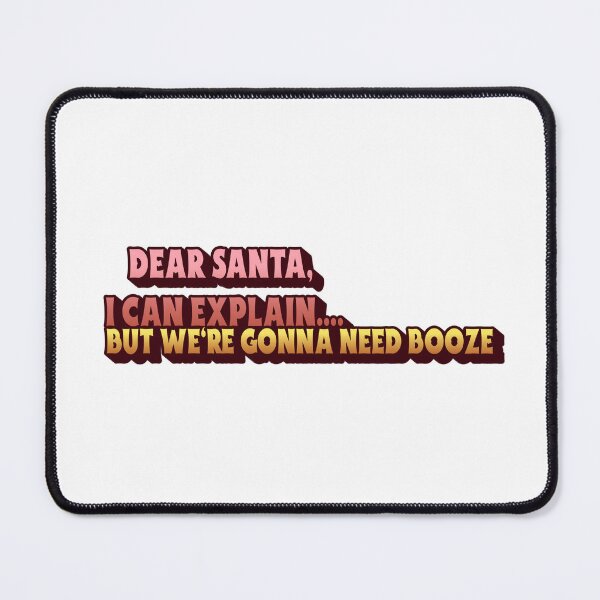 Item preview, Dear Santa, I can explain. But we're gonna need booze designed and sold by CreationsbYKz.
