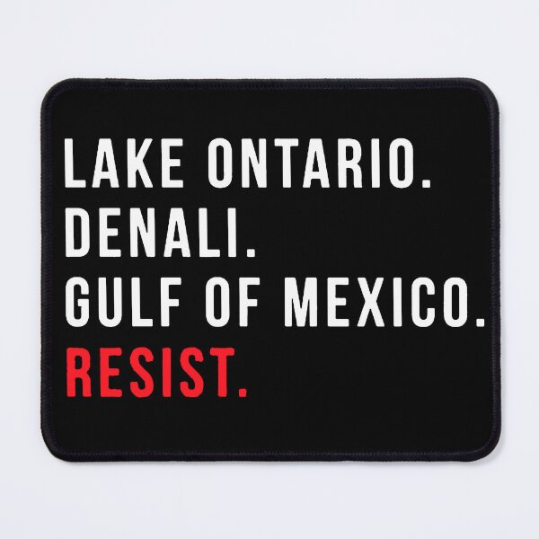 Item preview, Lake Ontario Denali Gulf of Mexico Anti-Trump Resist designed and sold by To101ARt.