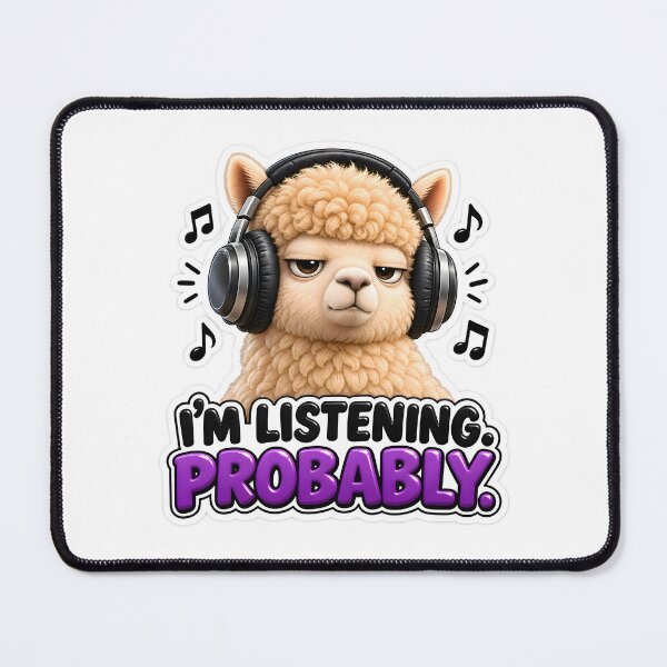 Item preview, I’m Listening Probably Funny Alpaca Design designed and sold by WeirdStation.