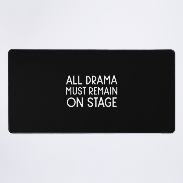 Item preview, All Drama Must Remain On Stage - Theater Life Performance Art Quote | Best Gift designed and sold by heckoffman.