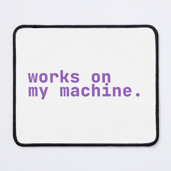 Item preview, Works On My Machine Funny Developer Techie (Neurodivergent Neurospicy and Nerdy) designed and sold by ZodiacGradient.