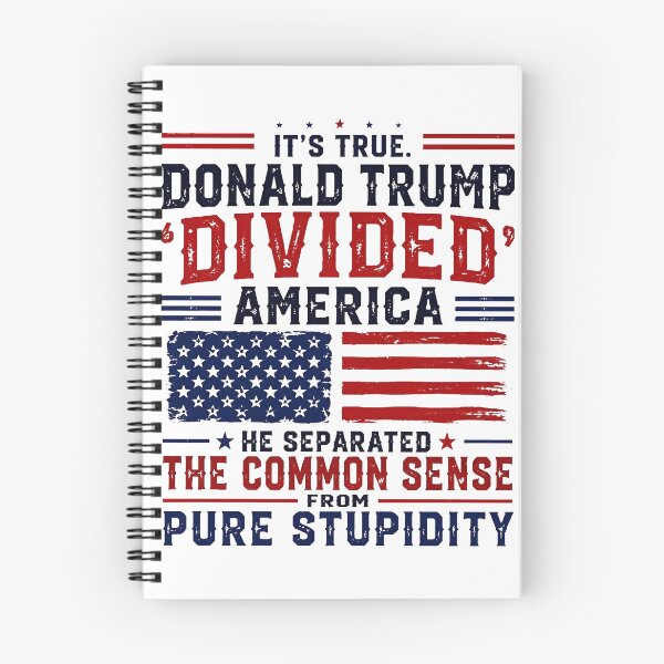 Item preview, It's True. Donald Trump “Divided” America He Separated The Common Sense From Pure Stupidity designed and sold by gidel-sales.