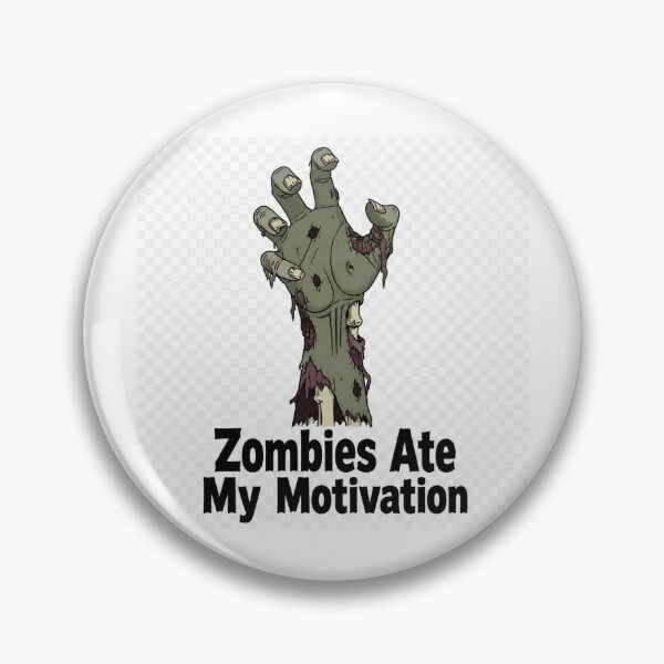 Item preview, Zombies Ate My Motivation designed and sold by suespak.