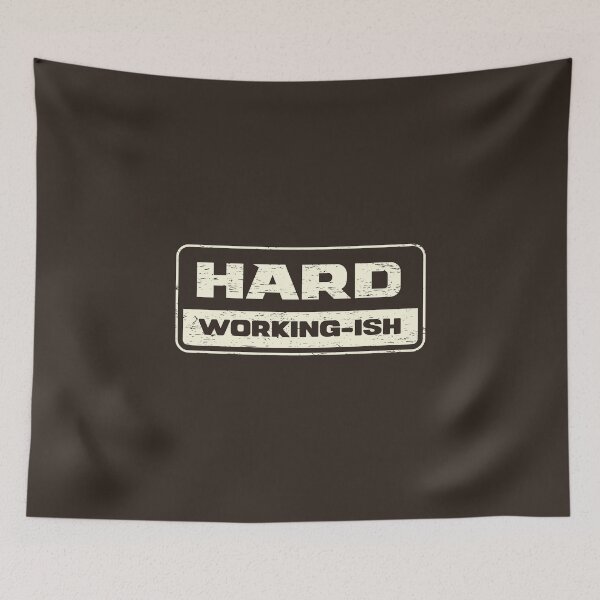 Item preview, Hard Working-Ish designed and sold by Tobe Fonseca®.